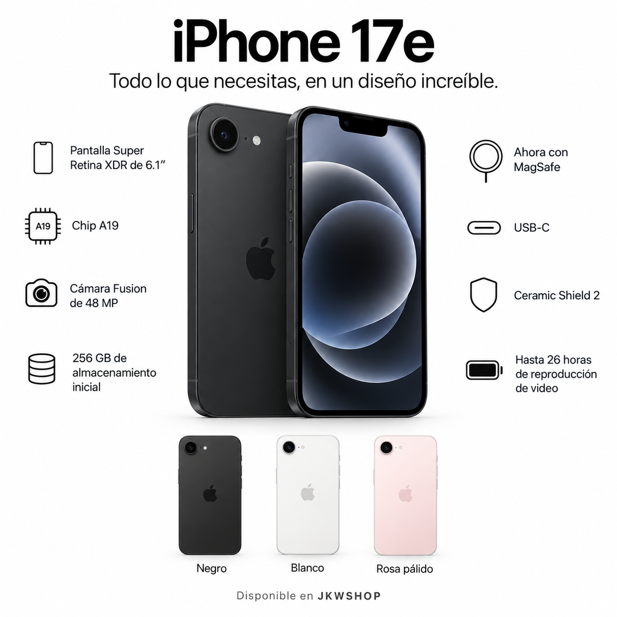 iPhone 17e - caracteristicas: pantalla Super Retina XDR de 6,1 pulgadas, chip A19, camara Fusion de 48 MP, 256 GB, MagSafe, USB-C, Ceramic Shield 2 y hasta 26 horas de video